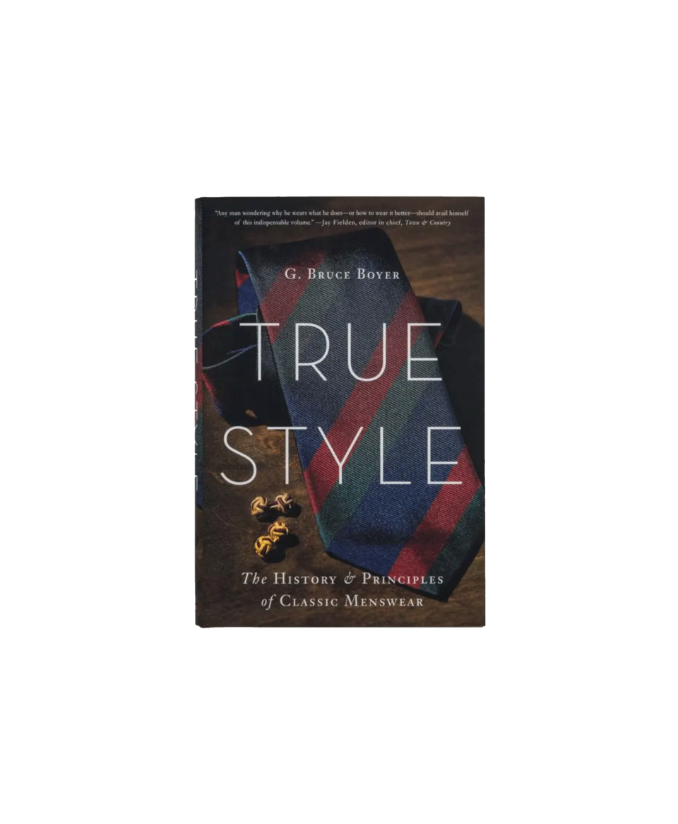 True Style by G. Bruce Boyer - He Spoke Style